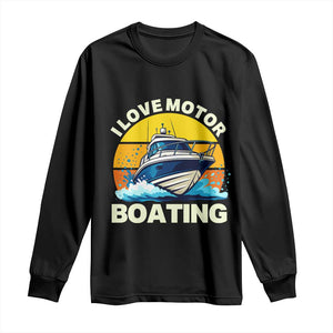 Funny Boater Long Sleeve Shirt I Love Motorboating TS14 Black Print Your Wear