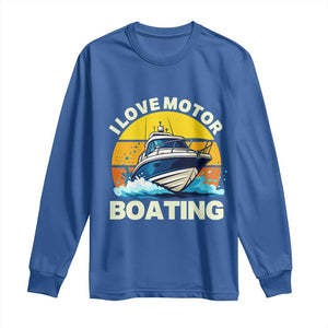 Funny Boater Long Sleeve Shirt I Love Motorboating TS14 Royal Blue Print Your Wear