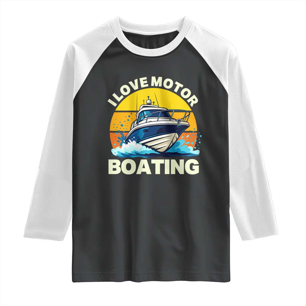 Funny Boater Raglan Shirt I Love Motorboating TS14 Black White Print Your Wear