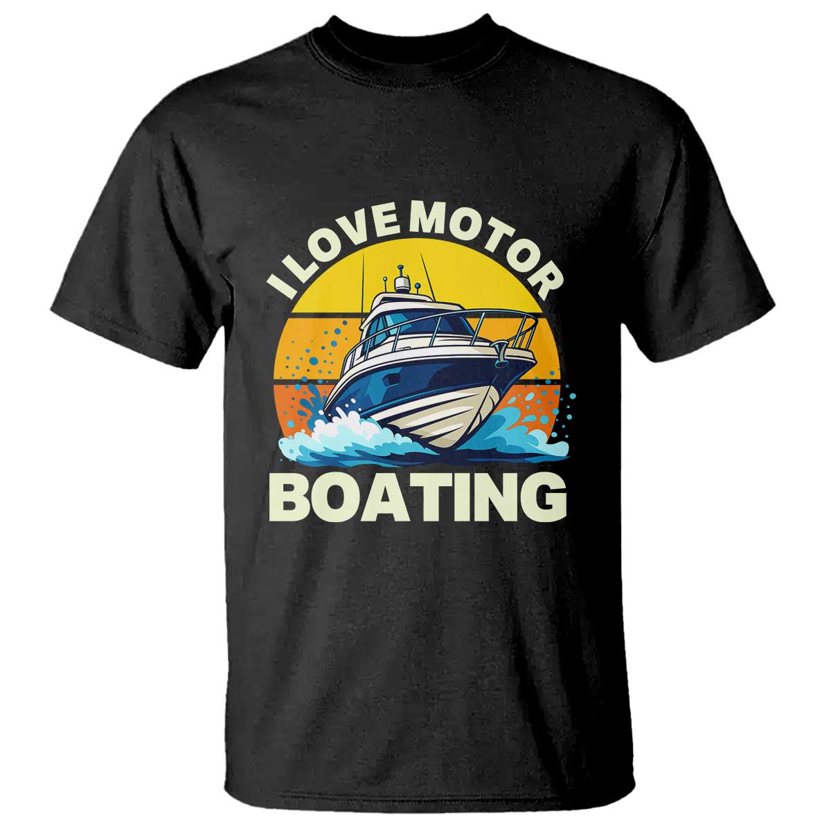 Funny Boater T Shirt I Love Motorboating TS14 Black Print Your Wear