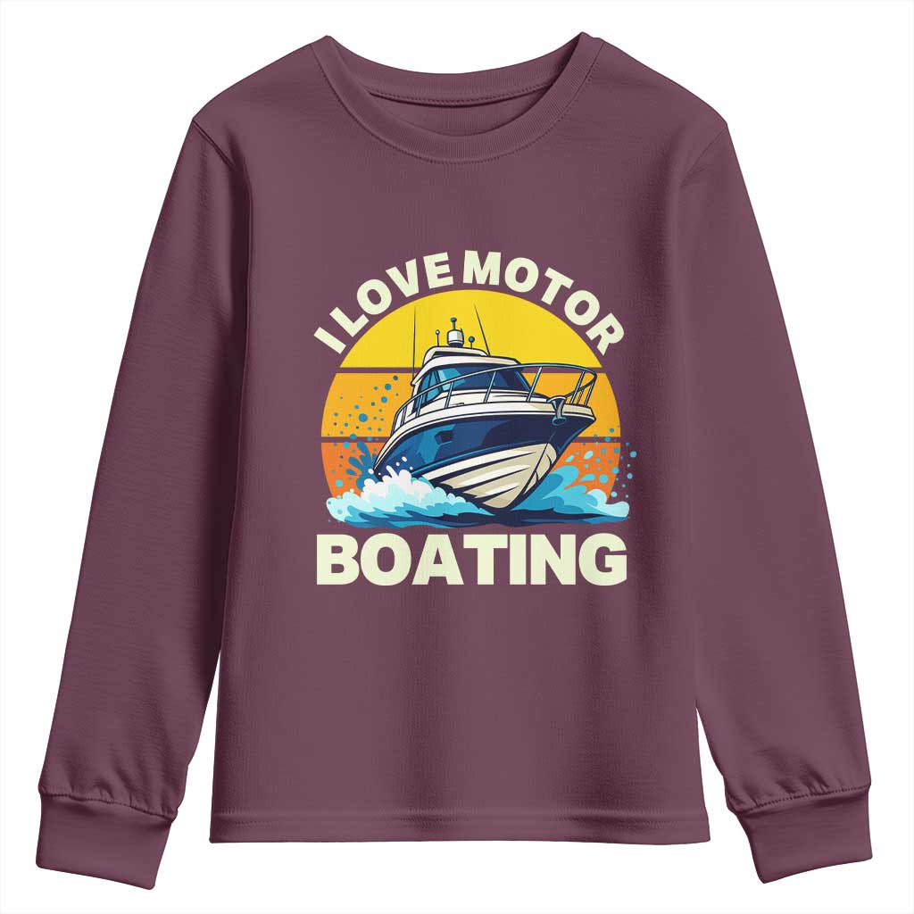 Funny Boater Youth Sweatshirt I Love Motorboating TS14 Maroon Print Your Wear