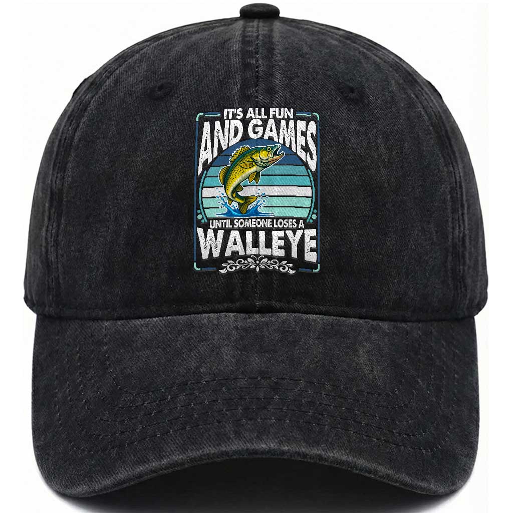 Funny Fishing Washed Cotton Baseball Cap It Is All Fun And Games Until Someone Loses A Walleye TS14 Washed Cap Universal Fit Black Print Your Wear