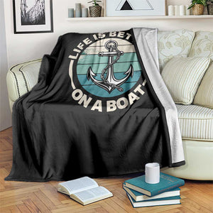 Funny Boating Throw Blanket Life Is Better On A Boat TS14 Print Your Wear