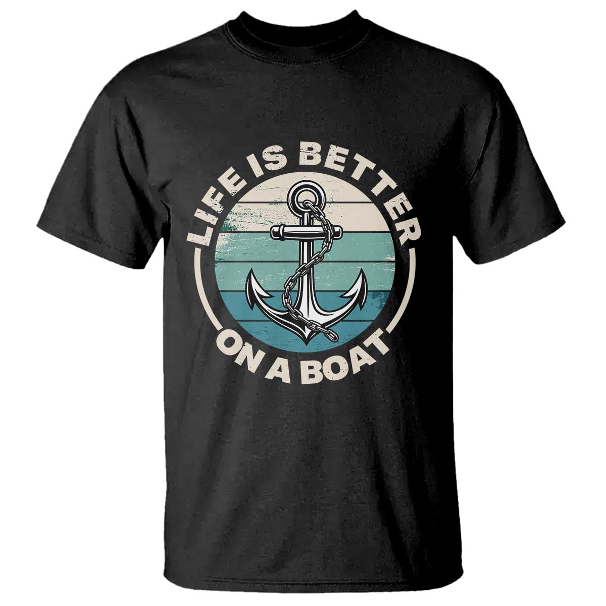 Funny Boating T Shirt Life Is Better On A Boat TS14 Black Print Your Wear