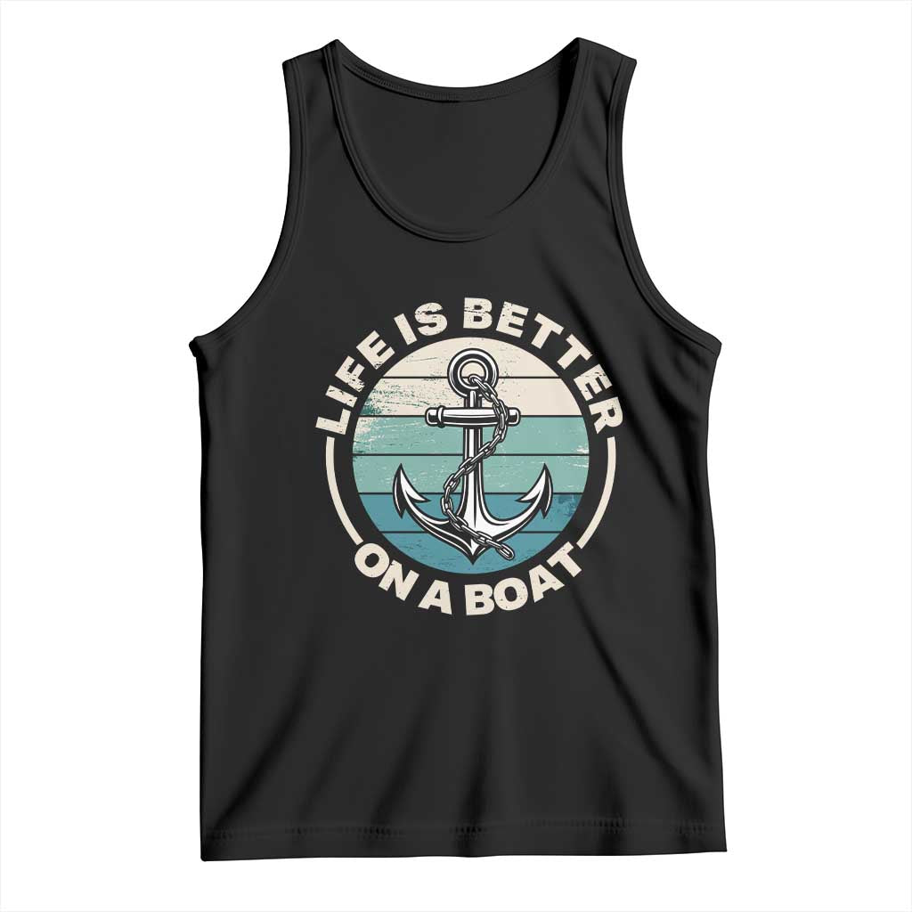 Funny Boating Tank Top Life Is Better On A Boat TS14 Black Print Your Wear