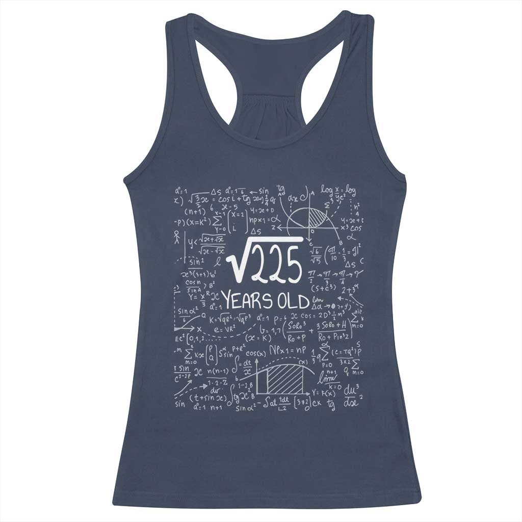 15th Birthday Math Racerback Tank Top Square Root of 225 Funny Math Nerd 15 Year Old Gift TS14 Navy Print Your Wear