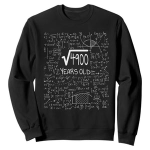 70th Birthday Math Sweatshirt Square Root of 4900 Funny Math Nerd 70 Year Old Gift TS14 Black Print Your Wear