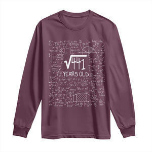 21st Birthday Math Long Sleeve Shirt Square Root of 441 Funny Math Nerd 21 Year Old Gift TS14 Maroon Print Your Wear