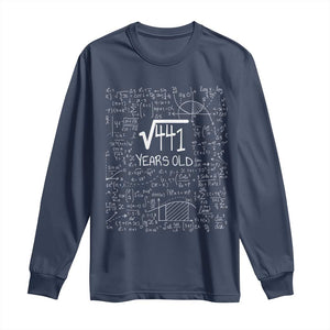 21st Birthday Math Long Sleeve Shirt Square Root of 441 Funny Math Nerd 21 Year Old Gift TS14 Navy Print Your Wear
