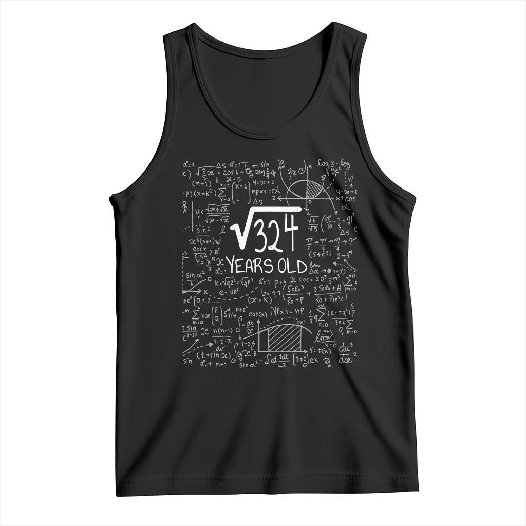 18th Birthday Math Tank Top Square Root of 324 Funny Math Nerd 18 Year Old Gift TS14 Black Print Your Wear