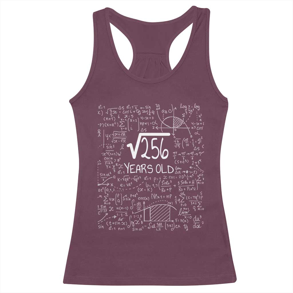 16th Birthday Math Racerback Tank Top Square Root of 256 Funny Math Nerd 16 Year Old Gift TS14 Maroon Print Your Wear
