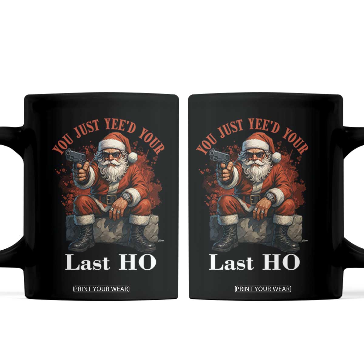 Funny Santa Gun Christmas Coffee Mug You Just Yeed Your Last Ho TS14 Black Print Your Wear