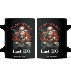 Funny Santa Gun Christmas Coffee Mug You Just Yeed Your Last Ho TS14 Black Print Your Wear