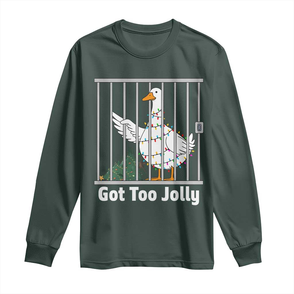Funny Goose Christmas Long Sleeve Shirt Got Too Jolly TS14 Dark Forest Green Print Your Wear