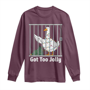 Funny Goose Christmas Long Sleeve Shirt Got Too Jolly TS14 Maroon Print Your Wear