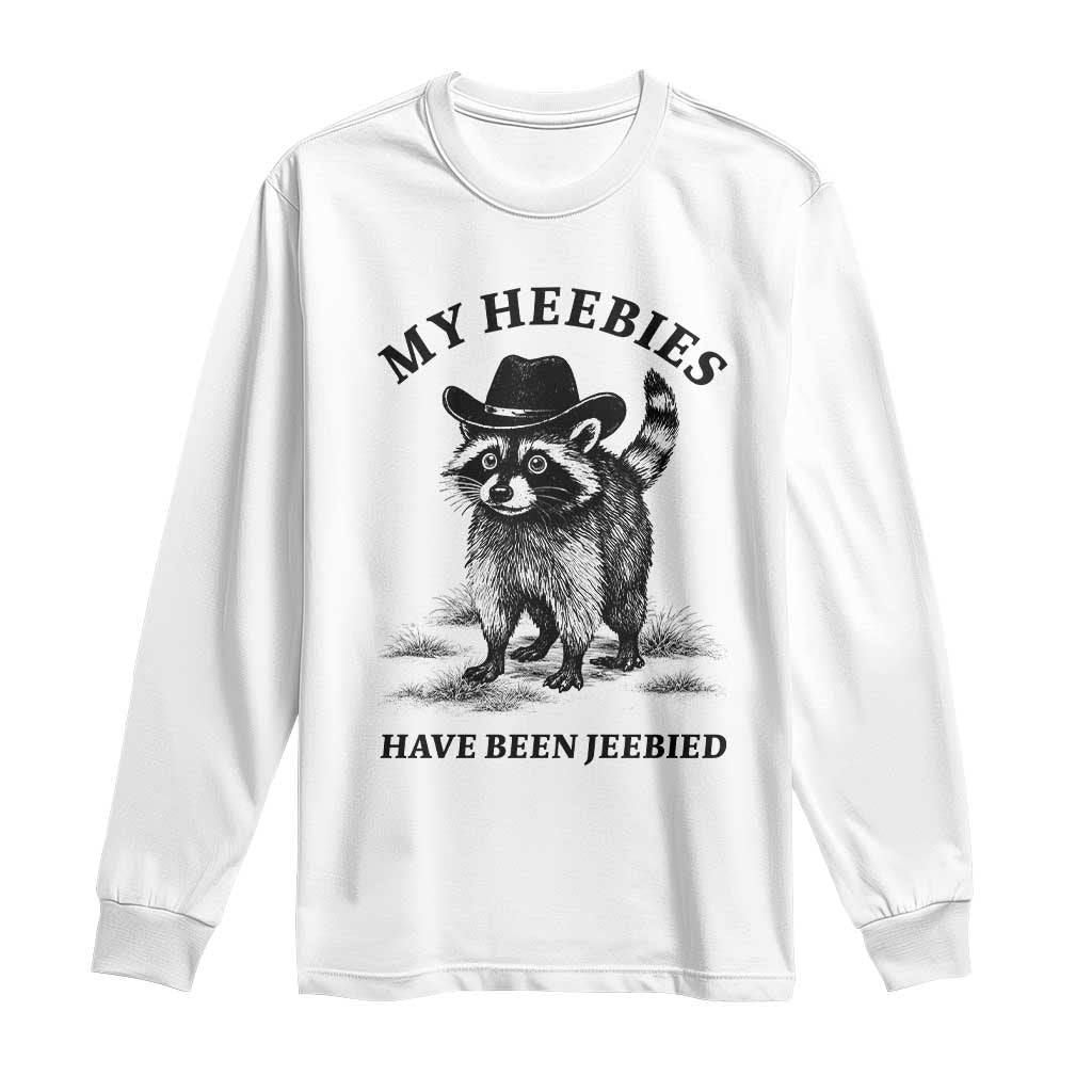 Funny Cowboy Raccoon Meme Long Sleeve Shirt My Heebies Have Been Jeebied TS14 White Print Your Wear