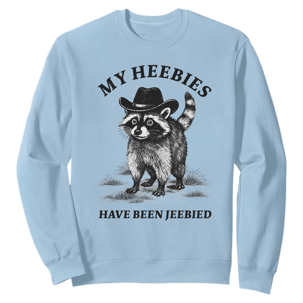 Funny Cowboy Raccoon Meme Sweatshirt My Heebies Have Been Jeebied TS14 Light Blue Print Your Wear