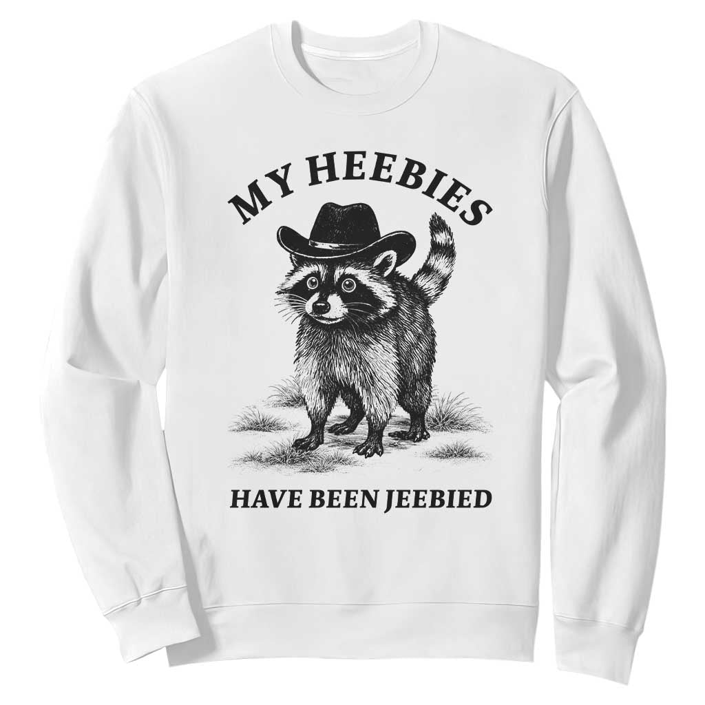 Funny Cowboy Raccoon Meme Sweatshirt My Heebies Have Been Jeebied TS14 White Print Your Wear