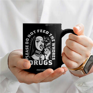 Funny Unholy Nun Coffee Mug Please Do Not Feed The Whores Drugs TS14 Print Your Wear