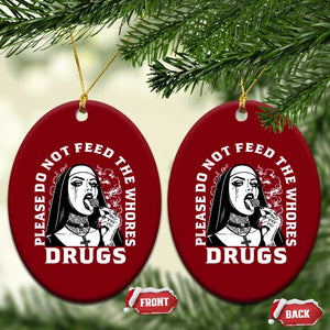 Funny Unholy Nun Ceramic Ornament Please Do Not Feed The Whores Drugs TS14 Print Your Wear
