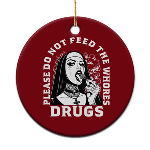 Funny Unholy Nun Ceramic Ornament Please Do Not Feed The Whores Drugs TS14 1pc Red Print Your Wear