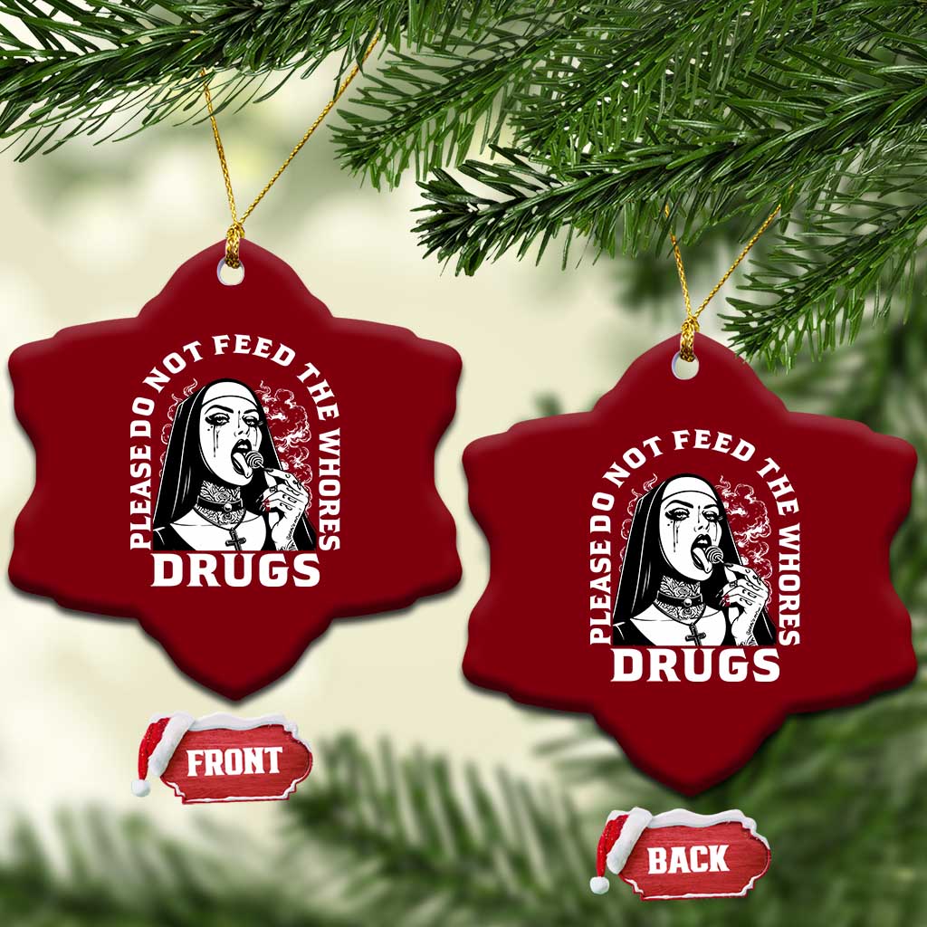 Funny Unholy Nun Ceramic Ornament Please Do Not Feed The Whores Drugs TS14 Print Your Wear