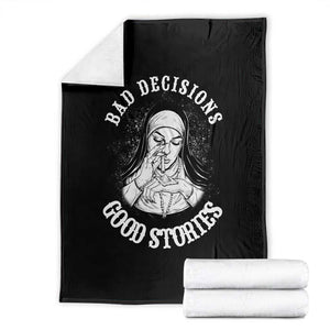 Funny Unholy Nun Throw Blanket Bad Decisions Good Stories TS14 Black Print Your Wear