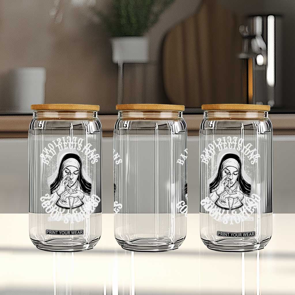 Funny Unholy Nun Glass Can Bad Decisions Good Stories TS14 Print Your Wear