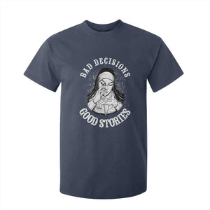 Funny Unholy Nun T Shirt For Kid Bad Decisions Good Stories TS14 Navy Print Your Wear