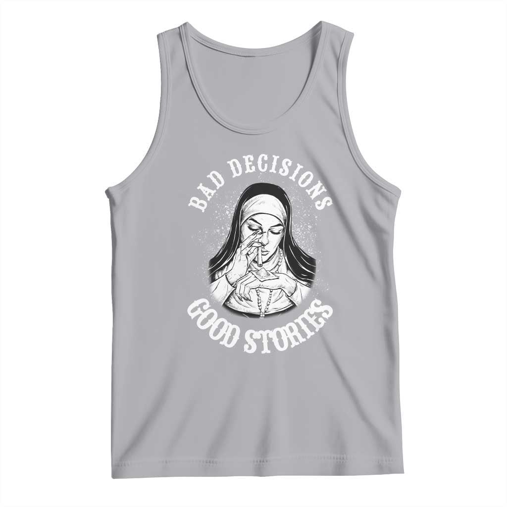 Funny Unholy Nun Tank Top Bad Decisions Good Stories TS14 Athletic Heather Print Your Wear