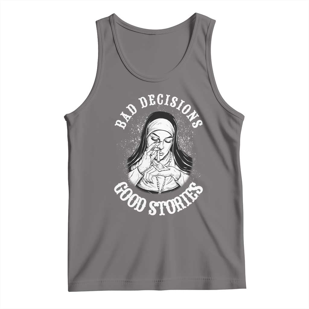 Funny Unholy Nun Tank Top Bad Decisions Good Stories TS14 Deep Heather Print Your Wear