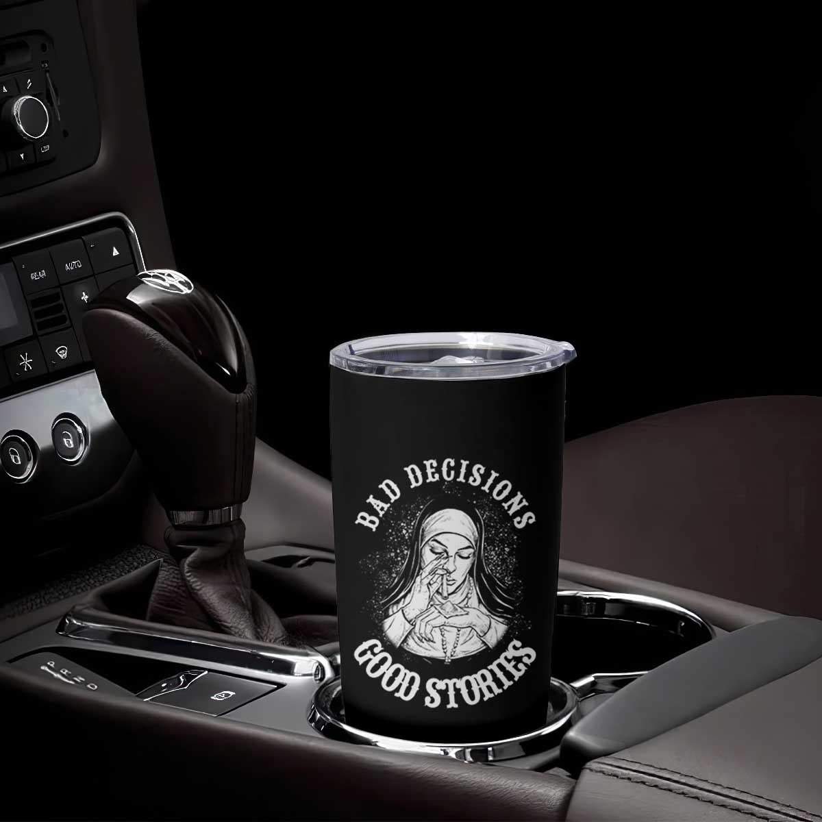 Funny Unholy Nun Tumbler Cup Bad Decisions Good Stories TS14 Print Your Wear