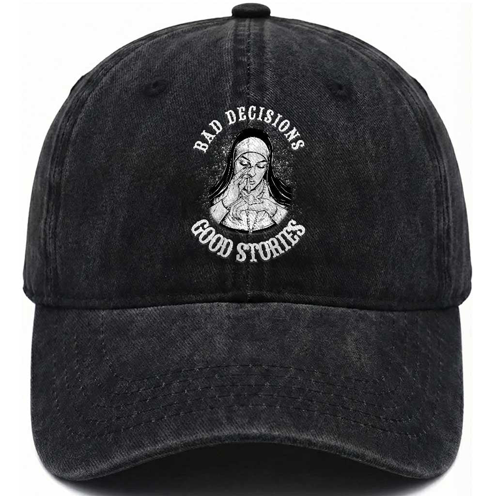 Funny Unholy Nun Washed Cotton Baseball Cap Bad Decisions Good Stories TS14 Washed Cap Universal Fit Black Print Your Wear