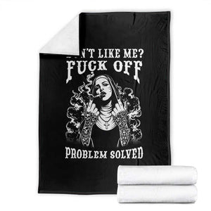 Funny Unholy Nun Throw Blanket Don't Like Me Fuck Off Problem Solved TS14 Black Print Your Wear