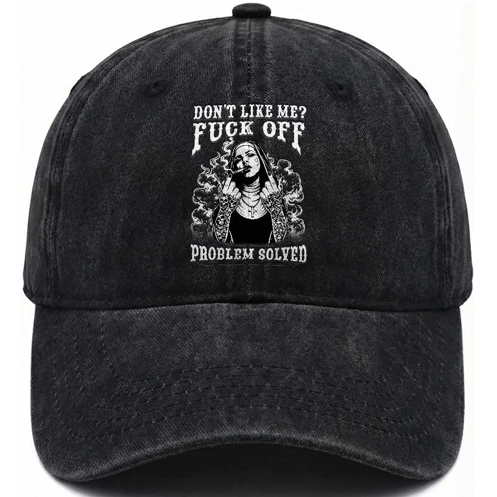 Funny Unholy Nun Washed Cotton Baseball Cap Don't Like Me Fuck Off Problem Solved TS14 Washed Cap Universal Fit Black Print Your Wear