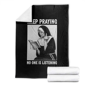 Funny Smoking Nun Throw Blanket Keep Praying No One Is Listening TS14 Black Print Your Wear