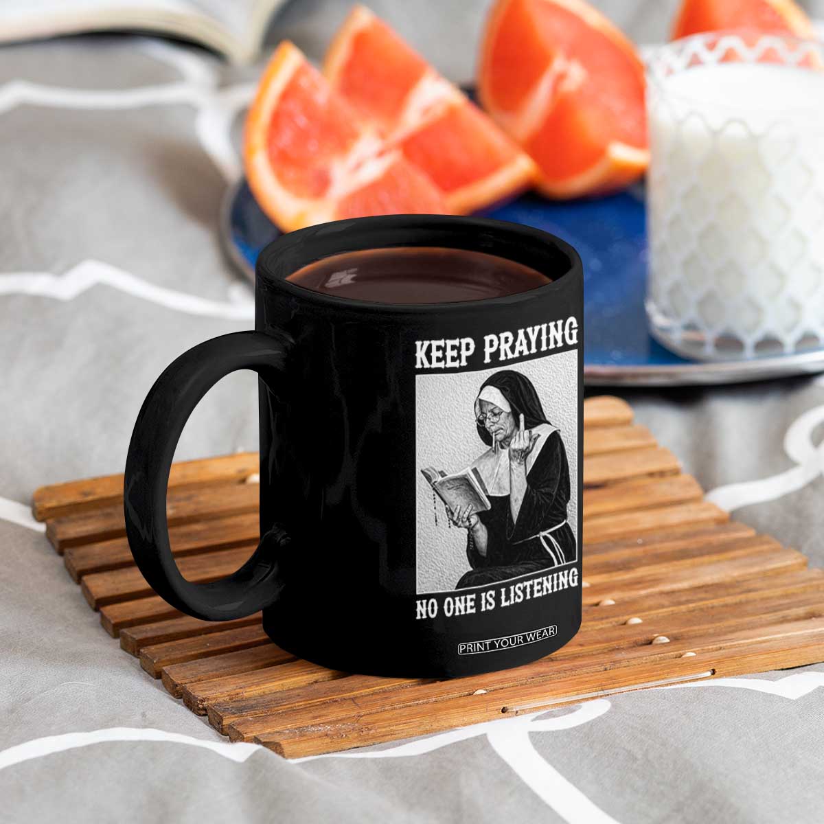 Funny Smoking Nun Coffee Mug Keep Praying No One Is Listening TS14 Print Your Wear
