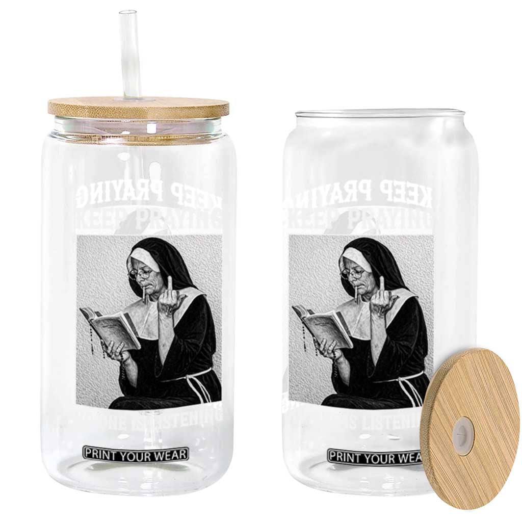 Funny Smoking Nun Glass Can Keep Praying No One Is Listening TS14 Print Your Wear