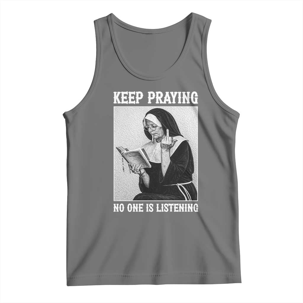 Funny Smoking Nun Tank Top Keep Praying No One Is Listening TS14 Black Heather Print Your Wear