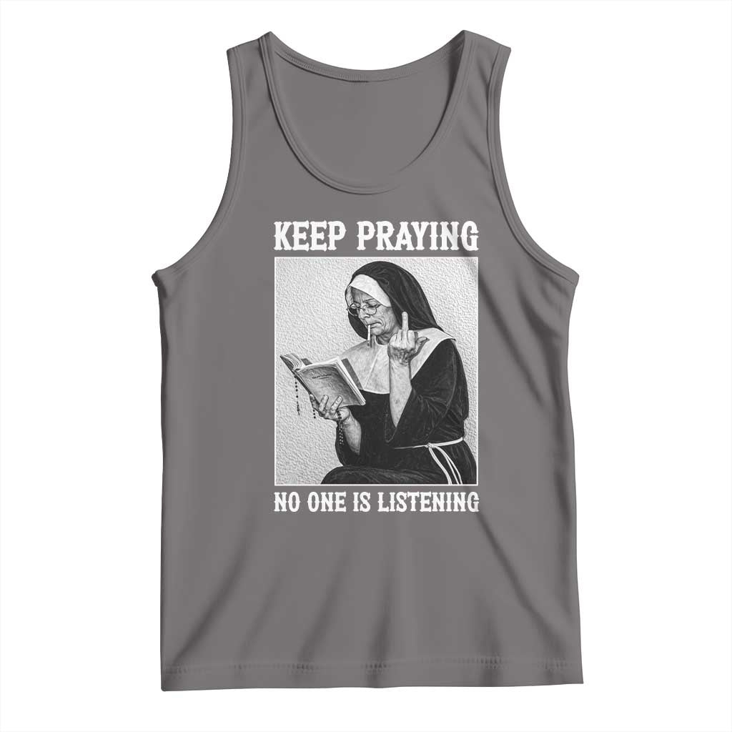 Funny Smoking Nun Tank Top Keep Praying No One Is Listening TS14 Deep Heather Print Your Wear
