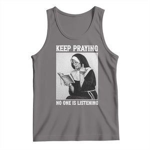 Funny Smoking Nun Tank Top Keep Praying No One Is Listening TS14 Deep Heather Print Your Wear