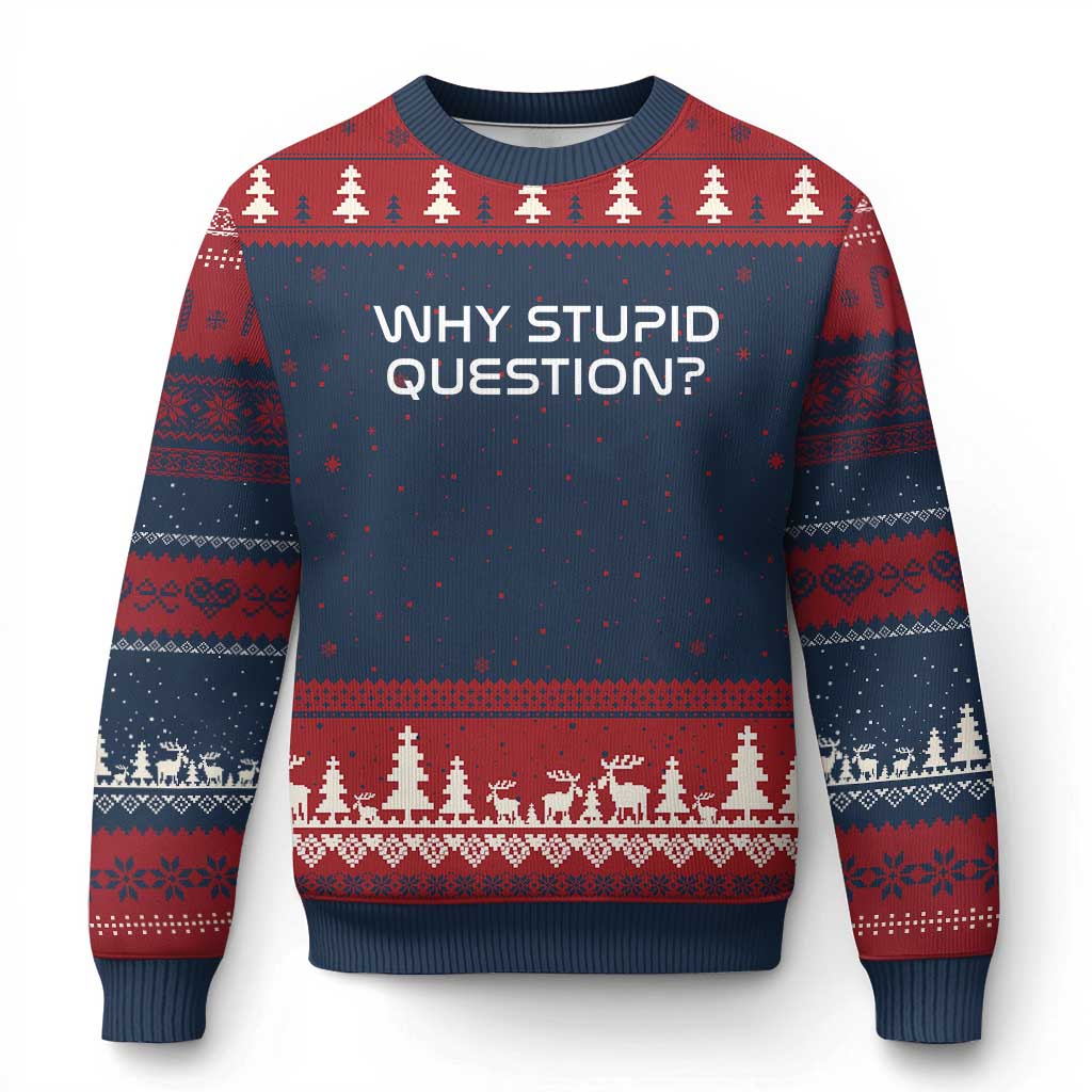 Why Stupid Question Ugly Christmas Sweater Funny Space Quote Sci Fi Book TS14 Navy Red Print Your Wear