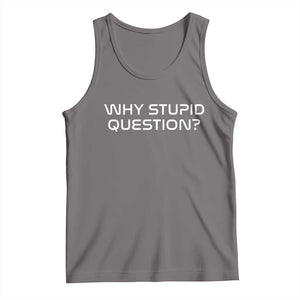 Why Stupid Question Tank Top Funny Space Quote Sci Fi Book TS14 Deep Heather Print Your Wear