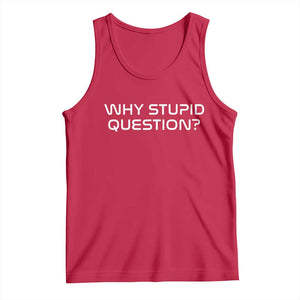 Why Stupid Question Tank Top Funny Space Quote Sci Fi Book TS14 Red Print Your Wear