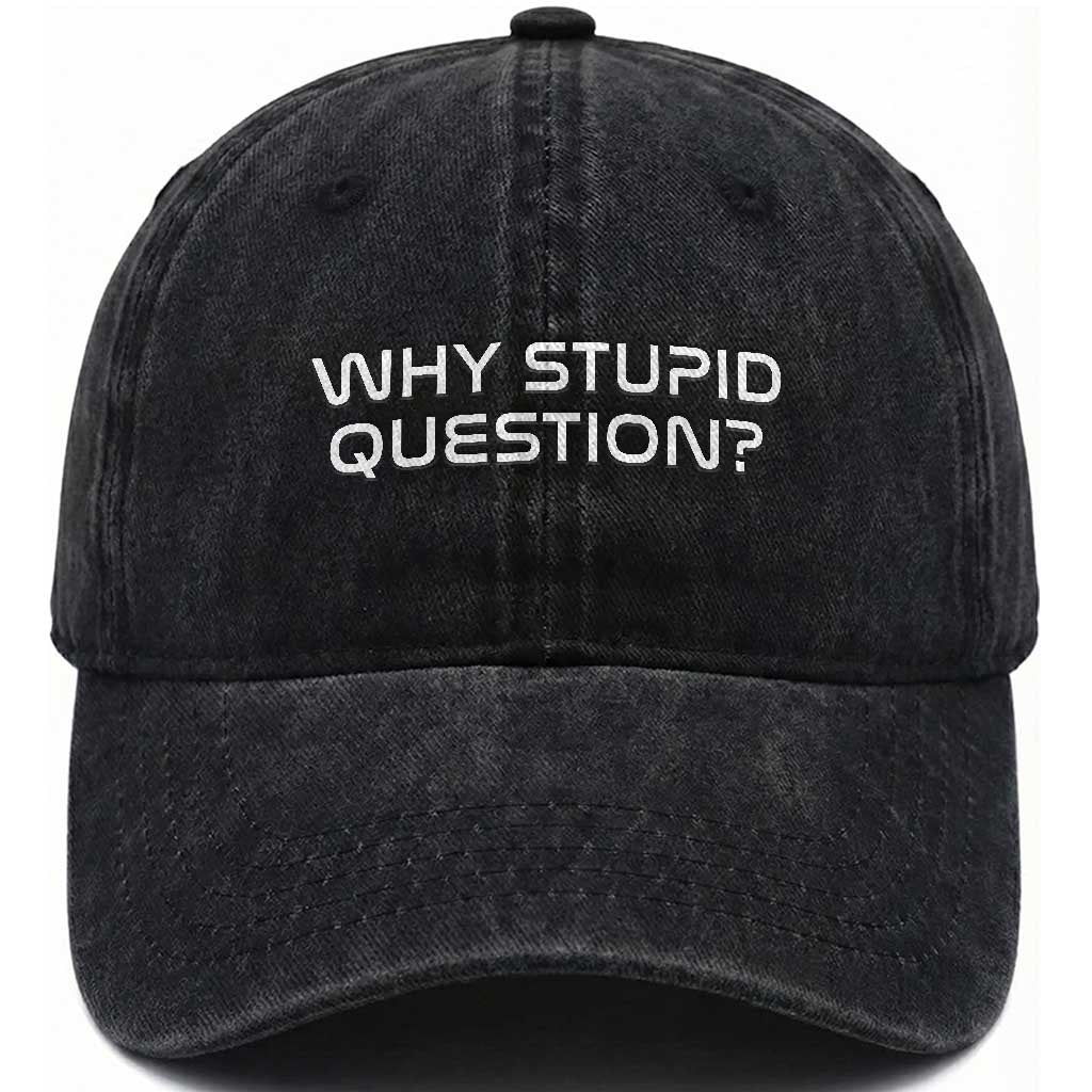 Why Stupid Question Washed Cotton Baseball Cap Funny Space Quote Sci Fi Book TS14 Print Your Wear