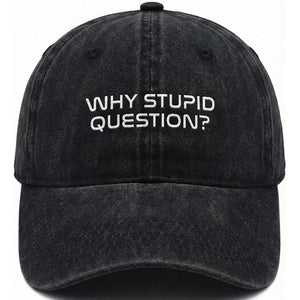 Why Stupid Question Washed Cotton Baseball Cap Funny Space Quote Sci Fi Book TS14 Print Your Wear