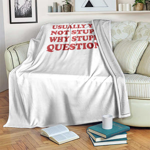 Usually You Not Stupid Why Stupid Question Throw Blanket Funny Space Quote Sci Fi Book TS14 Print Your Wear