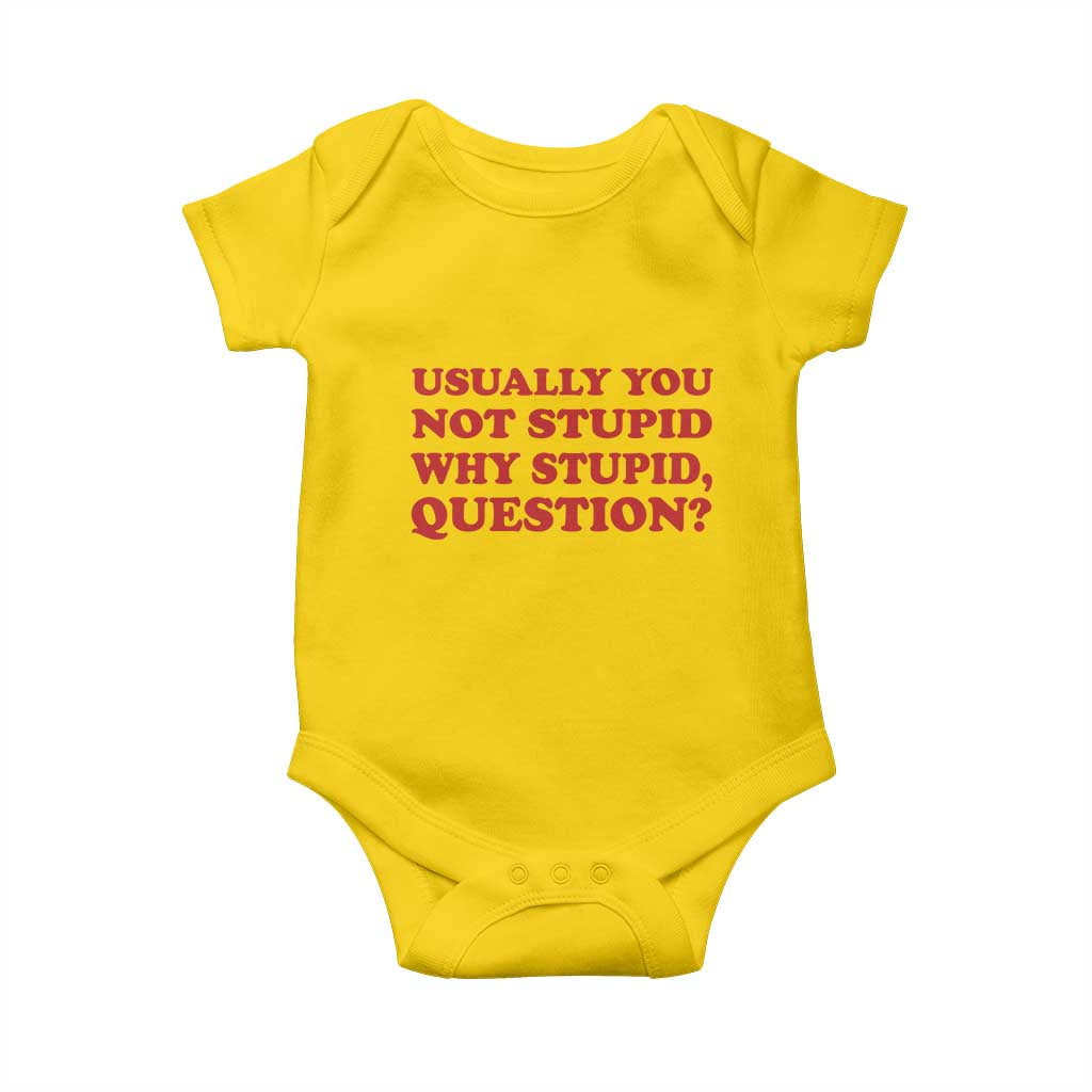 Usually You Not Stupid Why Stupid Question Baby Onesie Funny Space Quote Sci Fi Book TS14 Daisy Print Your Wear