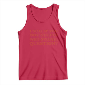 Usually You Not Stupid Why Stupid Question Tank Top Funny Space Quote Sci Fi Book TS14 Red Print Your Wear