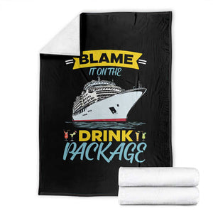 Funny Cruise Vacation Throw Blanket Blame It On The Drink Package TS14 Black Print Your Wear